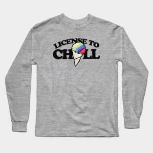 License to CHILL Long Sleeve T-Shirt